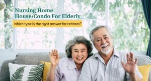 Nursing Home VS House/Condo for Elderly, which type is the right answer for retirees?